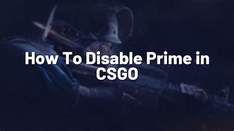 csgo disable prime  7